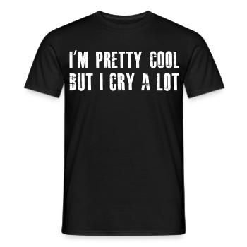 Ich bin ziemlich cool, aber ich weine viel - Männer T-Shirt - Schwarz - Vorne - AI Model Male 178 light (178cm)