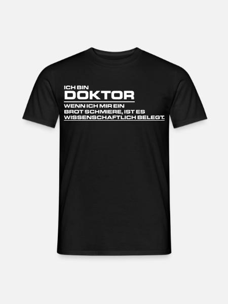 Ich bin Doktor - Wenn ich mir ein Brot schmiere - - Männer T-Shirt - Schwarz