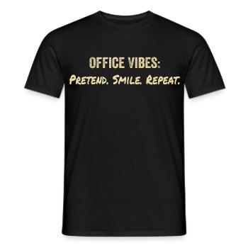 Office vibes : pretend, smile, repeat - T-shirt homme - noir - Devant - AI Model Male 178 light (178cm)