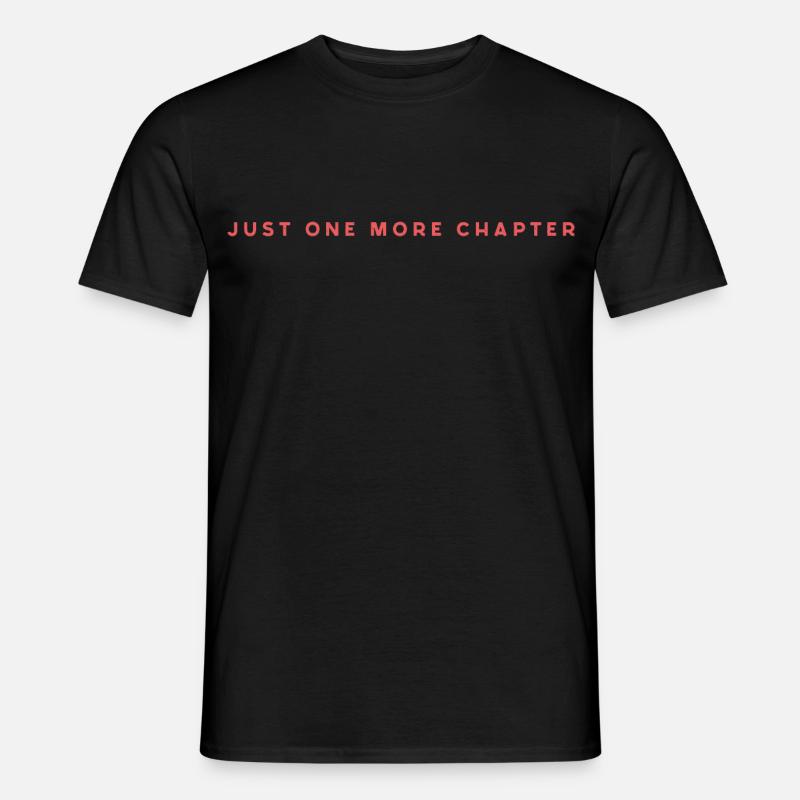 Just One More Chapter - Männer T-Shirt - Schwarz