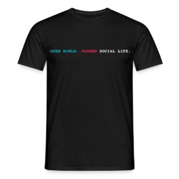 Open World Closed Social Life - Männer T-Shirt - Schwarz - Vorne - AI Model Male 178 light (178cm)