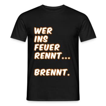 Wer ins Feuer Rennt – Flammen-Typo - Männer T-Shirt - Schwarz - Vorne - AI Model Male 178 light (178cm)