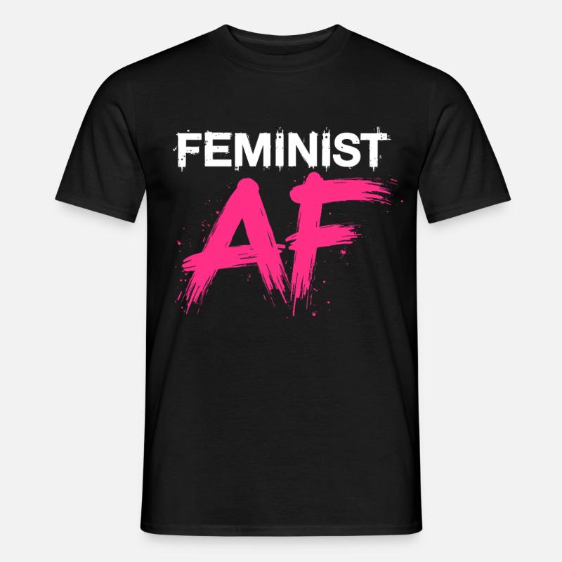 Feminist AF Statement Spruch Sprüche - Männer T-Shirt - Schwarz