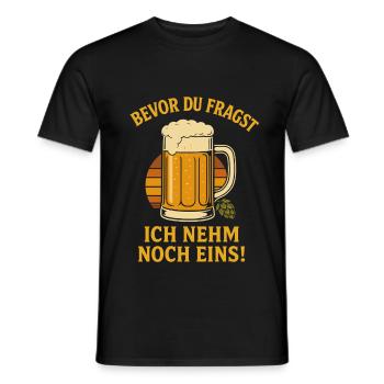 Bevor Du Fragst Ich Nehm Noch Eins Lustiges Bier - Männer T-Shirt - Schwarz - Vorne - AI Model Male 178 light (178cm)