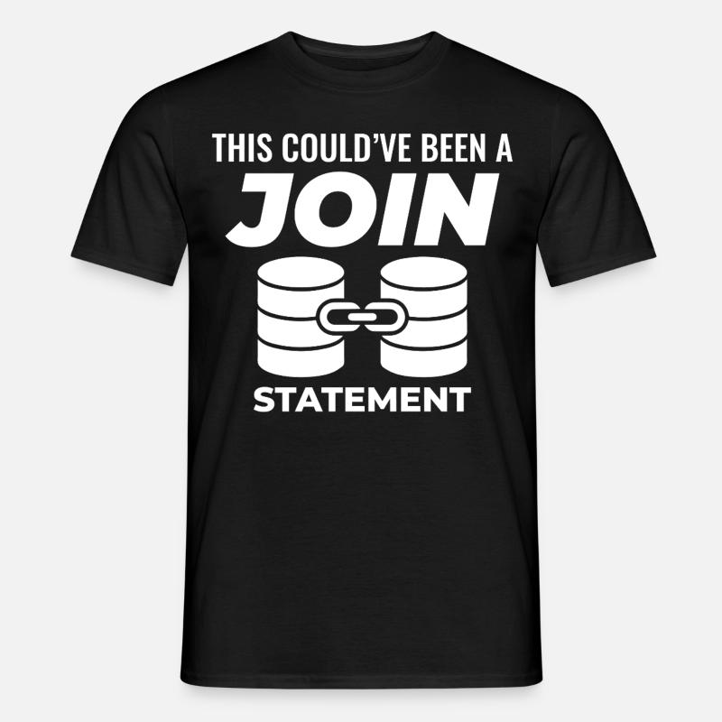 Programmierdaten für SQL Join-Datenbankanweisungen - Männer T-Shirt - Schwarz