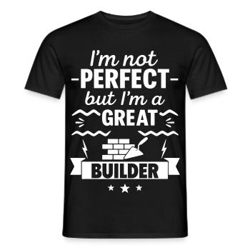 I'm Not Perfect But I'm a Great Builder - Men's T-Shirt - black - Front - AI Model Male 178 light (178cm)
