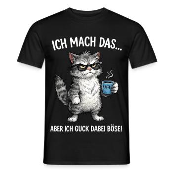 Katze - Ich mach das … aber ich guck dabei böse - Männer T-Shirt - Schwarz - Vorne - AI Model Male 178 light (178cm)