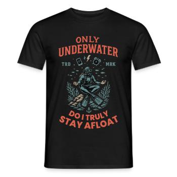 Only Underwater Do I Truly Stay Afloat - Men's T-Shirt - black - Front - AI Model Male 178 light (178cm)