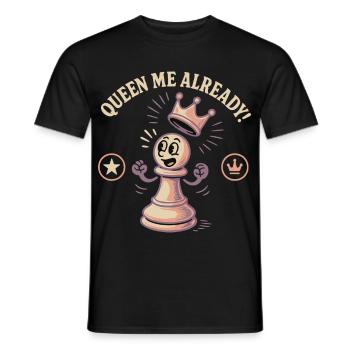 Queen Me Already Chess Player Funny Chess - Men's T-Shirt - black - Front - AI Model Male 178 light (178cm)