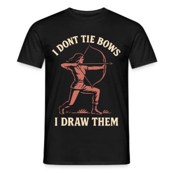 I Don't Tie Bows I Draw Them Funny Archer - Men's T-Shirt - black - Front - AI Model Male 178 light (178cm)