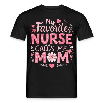 Meine Lieblingskrankenschwester nennt mich Mama T-Shirt | Mutter Von Krankenschwester - Männer T-Shirt - Schwarz - Vorne - AI Model Male 178 light (178cm)