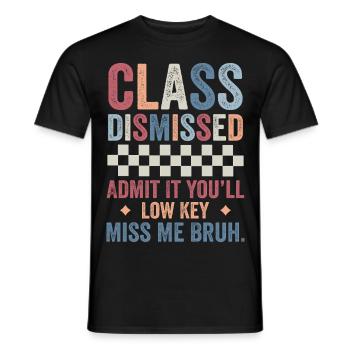 Last Day of School Admit It You’ll Low Key Miss Me - Men's T-Shirt - black - Front - AI Model Male 178 light (178cm)