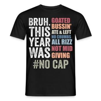 Bruh This Year Was Goated No Cap, Last Day School - T-shirt homme - noir - Devant - AI Model Male 178 light (178cm)