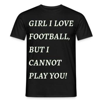 Girl I Love Football But I Cannot Play - Men's T-Shirt - black - Front - AI Model Male 178 light (178cm)