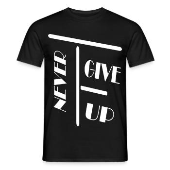 Never get up / Nie Schenk / Spruch / Statement - Men's T-Shirt - black - Front - AI Model Male 178 light (178cm)