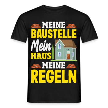Meine Baustelle Mein Haus Meine Regeln - Männer T-Shirt - Schwarz - Vorne - AI Model Male 178 light (178cm)