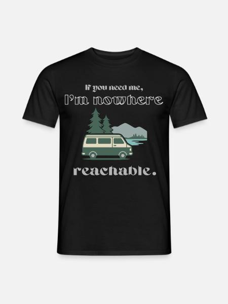 Vanlife Shirt – Nowhere Reachable Saying Design - Men's T-Shirt - black