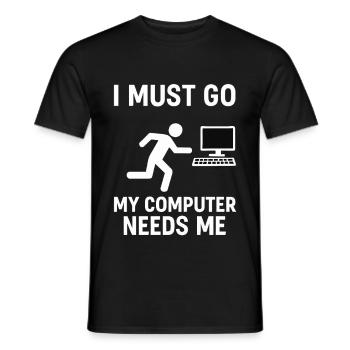 I Must Go – My Computer Needs Me Gaming Design - Männer T-Shirt - Schwarz - Vorne - AI Model Male 178 light (178cm)