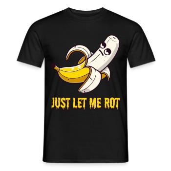 Just Let Me Rot – Banane hat kein Bock mehr - Männer T-Shirt - Schwarz - Vorne - AI Model Male 178 light (178cm)