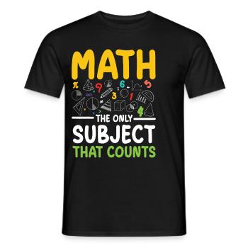 Math: The Only Subject for STEM Education - Men's T-Shirt - black - Front - AI Model Male 178 light (178cm)