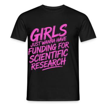 Mädchen Wollen Nur Mittel Für Die Wissenschaft - Männer T-Shirt - Schwarz - Vorne - AI Model Male 178 light (178cm)