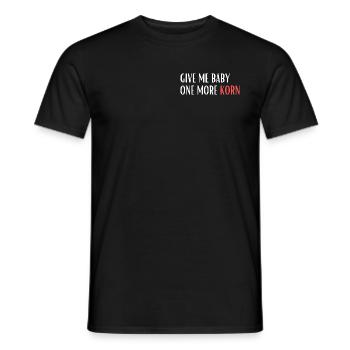 Give me baby one more Korn - Männer T-Shirt - Schwarz - Vorne - AI Model Male 178 light (178cm)