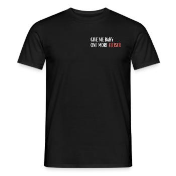 Give me baby one more fleisch - Männer T-Shirt - Schwarz - Vorne - AI Model Male 178 light (178cm)