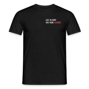 Give me baby one more Alkohol - Männer T-Shirt - Schwarz - Vorne - AI Model Male 178 light (178cm)