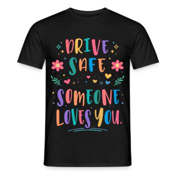 Drive carefully, someone loves you - Men's T-Shirt - black - Front - AI Model Male 178 light (178cm)