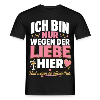 Ich bin nur wegen der Liebe hier - Männer T-Shirt - Schwarz - Vorne - AI Model Male 178 light (178cm)