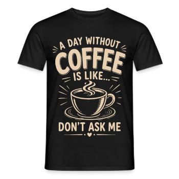 Un jour sans café, c’est Ne me demande pas - T-shirt homme - noir - Devant - AI Model Male 178 light (178cm)
