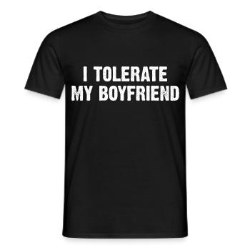 I Tolerate My Boyfriend - Men's T-Shirt - black - Front - AI Model Male 178 light (178cm)
