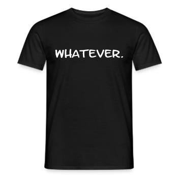 Whatever. - Lustiger sarkastischer Spruch - Männer T-Shirt - Schwarz - Vorne - AI Model Male 178 light (178cm)