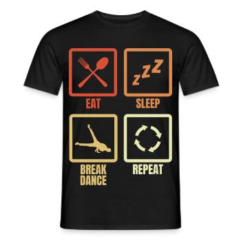 Manger, dormir, faire du breakdance, répéter - T-shirt homme - noir - Devant - AI Model Male 178 light (178cm)