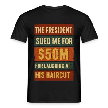 Humorous President Sues Meme Design - Men's T-Shirt - black - Front - AI Model Male 178 light (178cm)