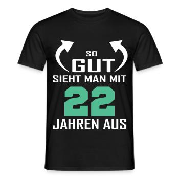 That's how good you look at 22 - Men's T-Shirt - black - Front - AI Model Male 178 light (178cm)