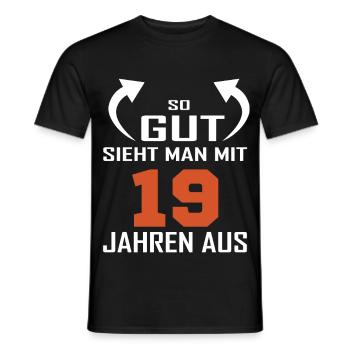 That's how good you look at 19 - Men's T-Shirt - black - Front - AI Model Male 178 light (178cm)