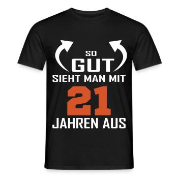 That's how good you look at 21 - Men's T-Shirt - black - Front - AI Model Male 178 light (178cm)