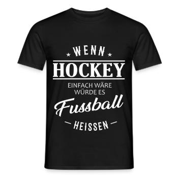 Wenn Hockey einfach wäre würde es Fußball heißen - Männer T-Shirt - Schwarz - Vorne - AI Model Male 178 light (178cm)