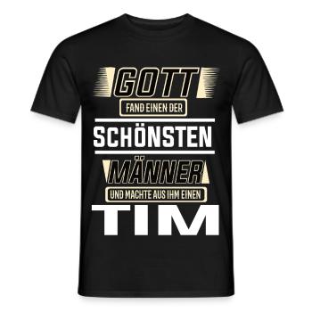 Tim the Most Beautiful Man Shaped by God Design - Men's T-Shirt - black - Front - AI Model Male 178 light (178cm)