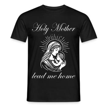 Holy Mother Lead Me Home Maria Design - Men's T-Shirt - black - Front - AI Model Male 178 light (178cm)