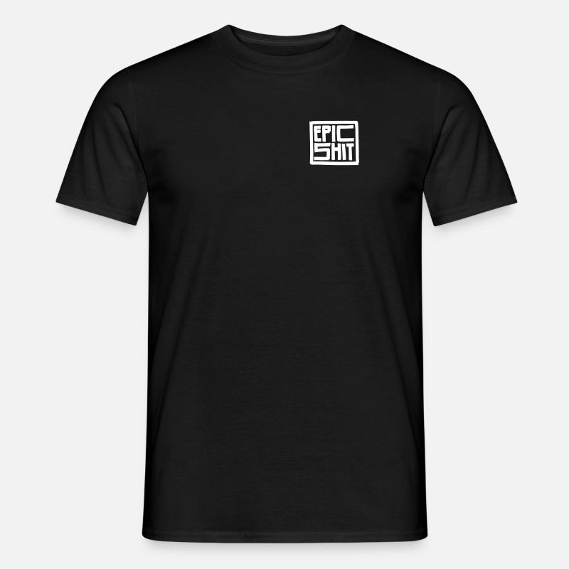 EPIC SHIT - Männer T-Shirt - Schwarz