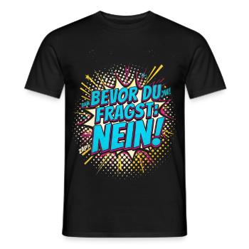 BEVOR DU FRAGST NEIN Morgenmuffel Spruch - Männer T-Shirt - Schwarz - Vorne - AI Model Male 178 light (178cm)