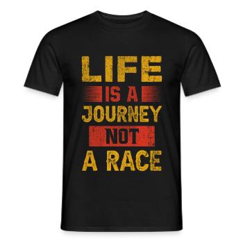 Life Is A Journey Not A Race - Männer T-Shirt - Schwarz - Vorne - AI Model Male 178 light (178cm)