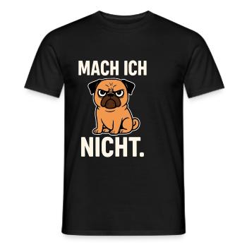 Mops sagt: Mach ich nicht – freches Hundemotiv - Männer T-Shirt - Schwarz - Vorne - AI Model Male 178 light (178cm)