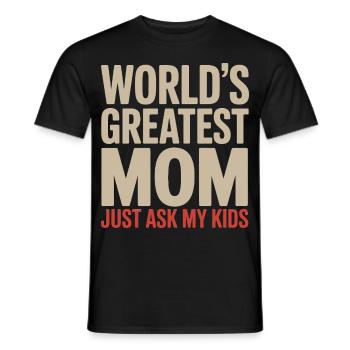 World's Greatest Mom Just Ask My Kids - Men's T-Shirt - black - Front - AI Model Male 178 light (178cm)