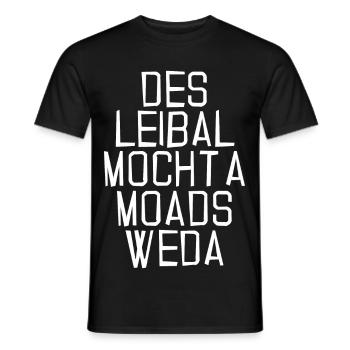 des Leibal mocht a moads Weda-das Shirt ist super - Männer T-Shirt - Schwarz - Vorne - AI Model Male 178 light (178cm)
