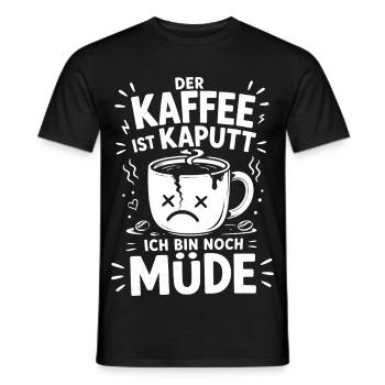 Der Kaffee ist kaputt, ich bin noch müde - Männer T-Shirt - Schwarz - Vorne - AI Model Male 178 light (178cm)