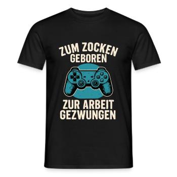 Zum Zocken geboren – Zur Arbeit gezwungen - Männer T-Shirt - Schwarz - Vorne - AI Model Male 178 light (178cm)
