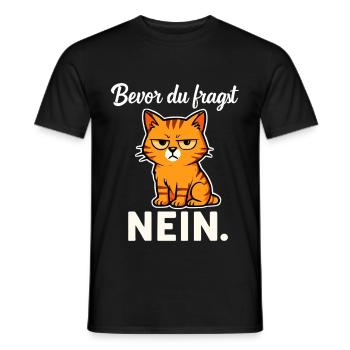 Bevor du fragst – Nein! Sarkastische Katze - Männer T-Shirt - Schwarz - Vorne - AI Model Male 178 light (178cm)